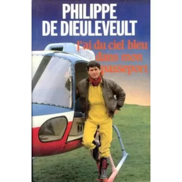 J'ai Du Ciel Bleu Dans Mon Passeport - Dieuleveult Philippe De-image
