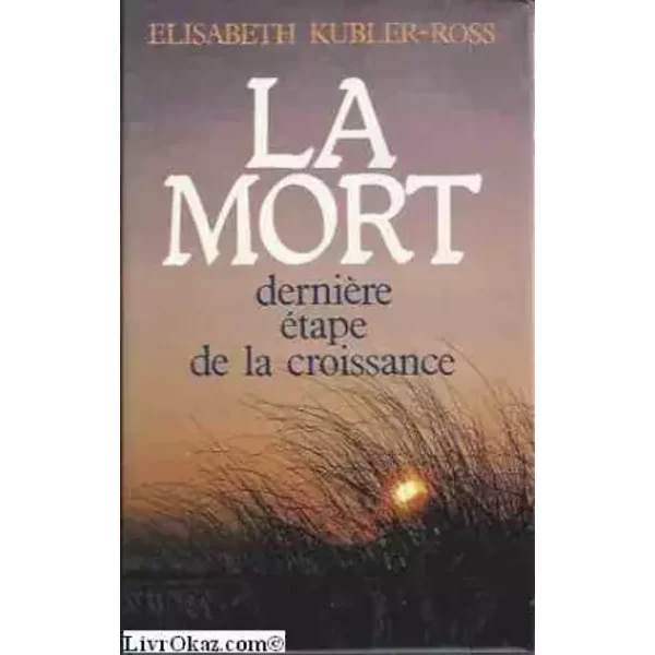 La Mort, Derniere Etape De La Croissance - KüBler-Ross Elisabeth-image