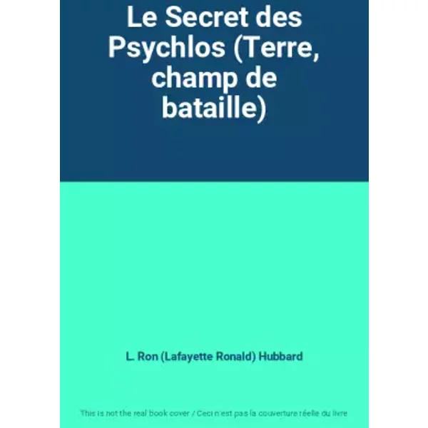 Le Secret Des Psychlos (Terre, Champ De Bataille) - L. Ron (Lafayette Ronald) Hubbard-image