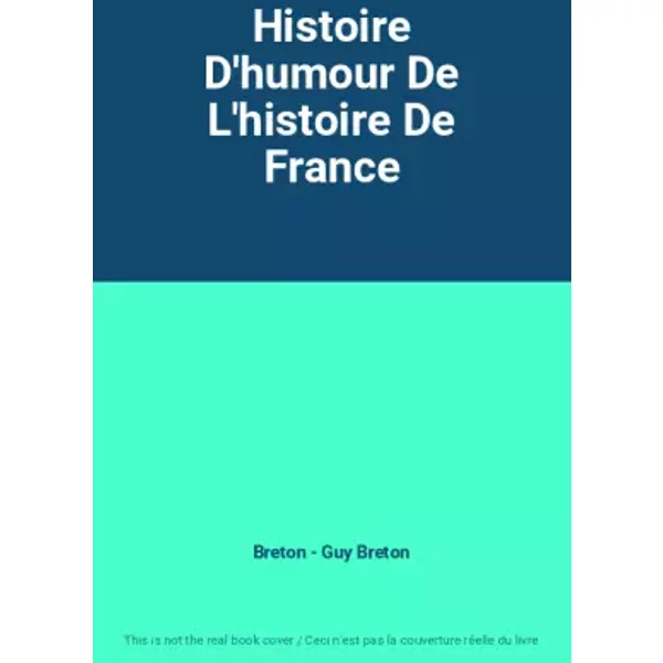 Histoire D'humour De L'histoire De France - Breton - Guy Breton-image
