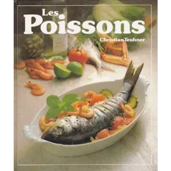Les Poissons : 120 Recettes IllustréEs Pour Toutes Les Occasions - Christian Teubner-image