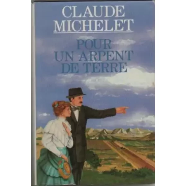Pour Un Arpent De Terre - Michelet - Claude Michelet-image