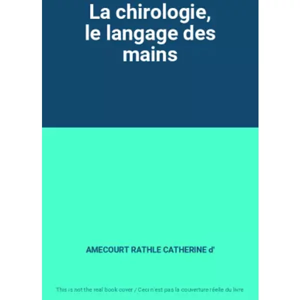 La chirologie, le langage des mains - AMECOURT RATHLE CATHERINE d'