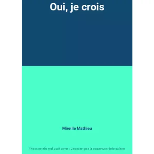 Oui, je crois - Mireille Mathieu