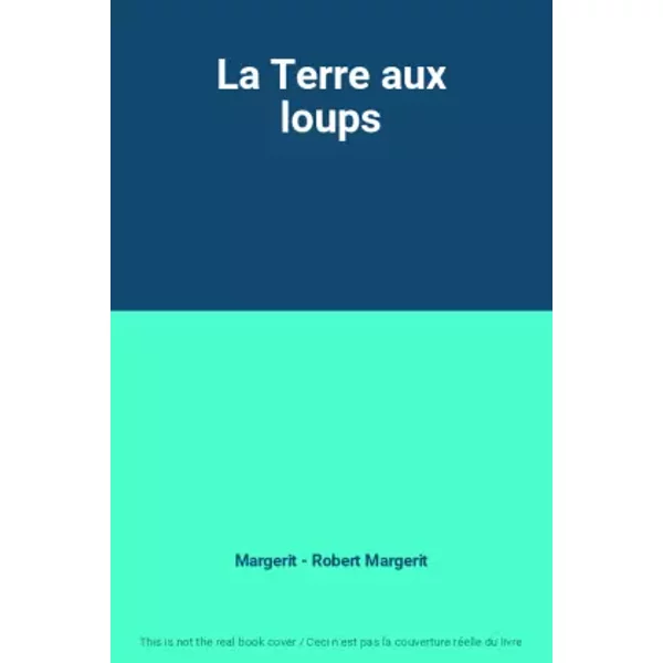 La Terre Aux Loups - Margerit - Robert Margerit-image