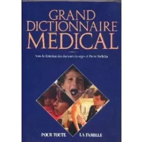 Grand Dictionnaire MéDical : Pour La Famille - Georges Bellicha-image