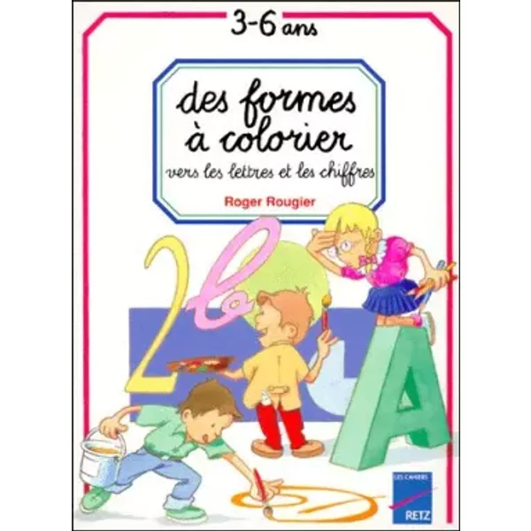 Des Formes à Colorier : Vers Les Lettres Et Les Chiffres - Roger Rougier-image