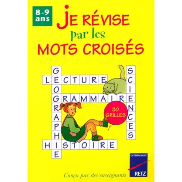 Je révise par les mots croisés : 8-9 Ans - Françoise Bellanger, Hélène Benait, Anne Depréneuf, Christian Lamblin, E Tresallet