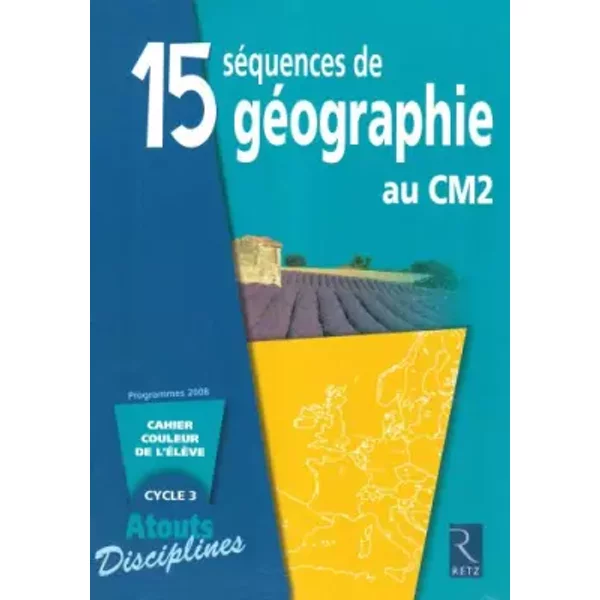 15 SéQuences De GéOgraphie Au CM2 - Nicole Darcy, Jacques Arnaud, Daniel Le Gal-image