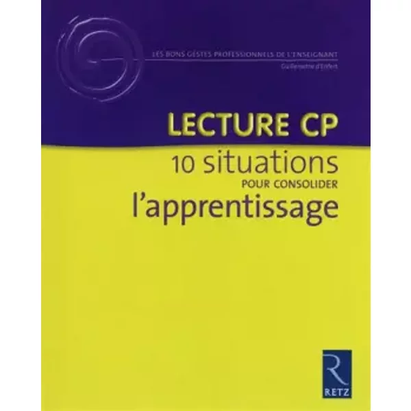 Lecture CP 10 situations pour consolider l'apprentissage - Guillemette d' Enfert