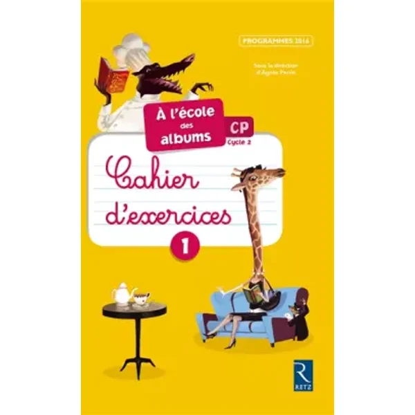 Méthode de lecture : À l'école des albums CP 2016 (nouvelle édition conforme aux programmes 2016): EDITION 2016 - Cahier d'exercices 1 - Sylvie Girard, Karine Gros, Sophie Warnet