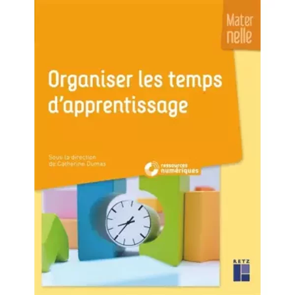 Organiser les temps d'apprentissage en maternelle (+ CD Rom) - Martine André, Magali Chaudeyrac, Anne-Christine Blachère, Catherine Dumas