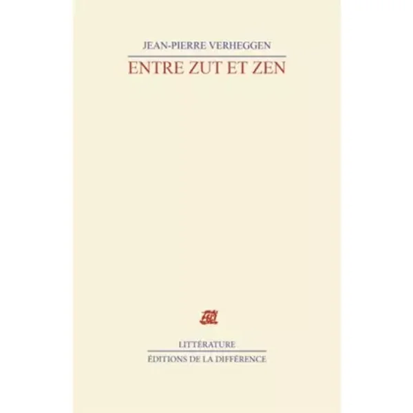 Entre zut et zen - Jean-Pierre Verheggen