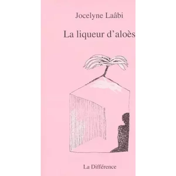 La Liqueur d'aloès - Jocelyne Laâbi
