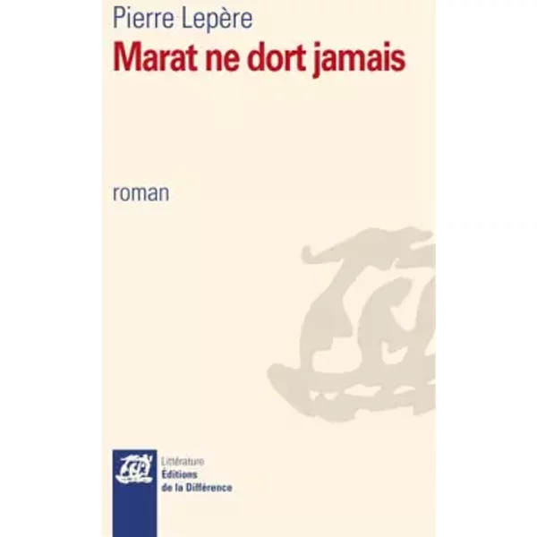 Marat Ne Dort Jamais - Pierre LepèRe-image