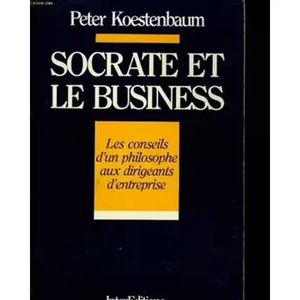 Socrate et le business : les conseils d'un philosophe aux dirigeants d'entreprise - Koestenbaum