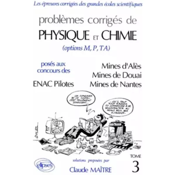 Physique et Chimie Mines d'Albi, Alès, Douai, Nantes et ENAC Pilotes : 1991-1992, tome 3 - Claude Maître