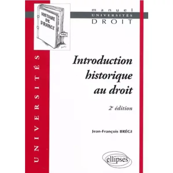 Introduction historique au droit - Jean-François Brégi, Collectif