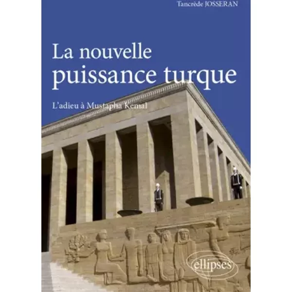 La Nouvelle Puissance Turque : L'adieu à Mustapha Kemal - TancrèDe Josseran-image