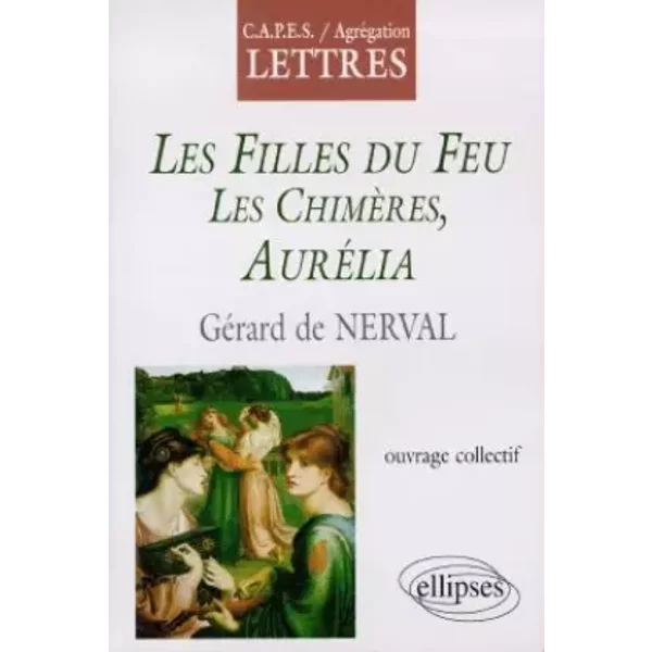Nerval, Les Filles du Feu, Les Chimères, Aurélia - François-Charles Gaudard