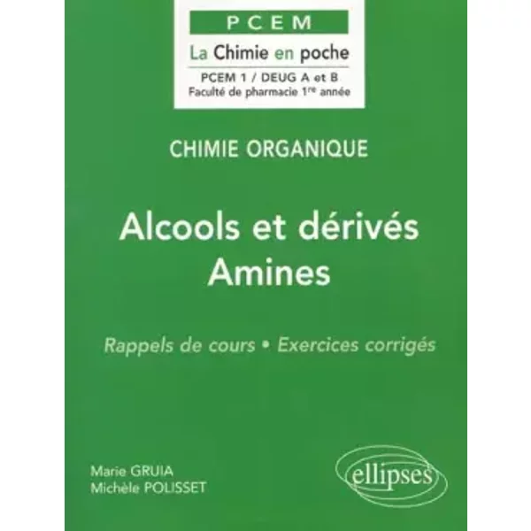 Chimie organique, tome 4 : Alcools et dérivés - Amines - Michèle Polisset