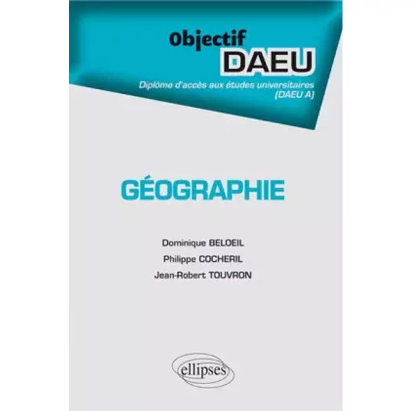 Géographie Objectif DAEU A - Dominique Beloeil, Philippe Cocheril, Jean-Robert Touvron
