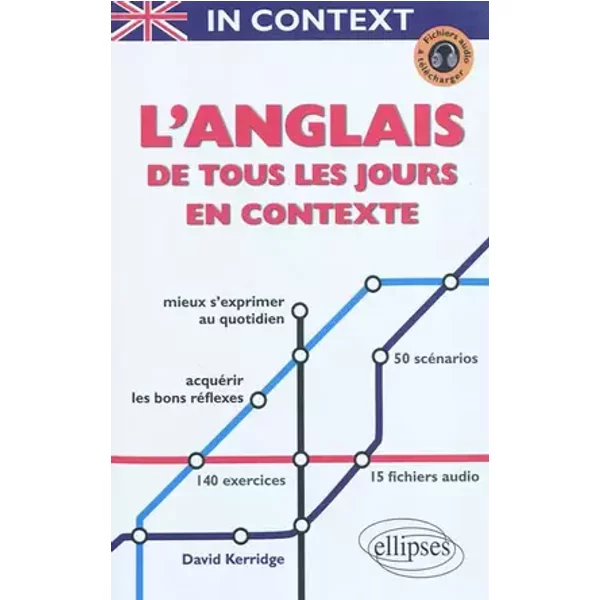 In Context, L'anglais de tous les jours en contexte: Mieux s'exprimer au quotidien à l'écrit comme à l'oral - David Kerridge