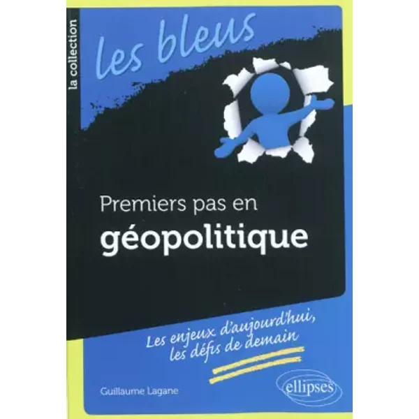 Premiers Pas en Géopolitique - Guillaume Lagane