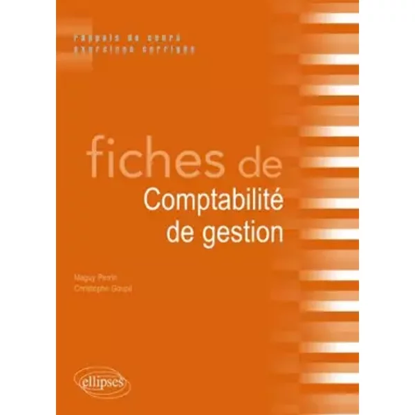 Fiches De Comptabilité De Gestion Rappels De Cours Et Exercices CorrigéS - Maguy Perrin, Christophe Goupil-image