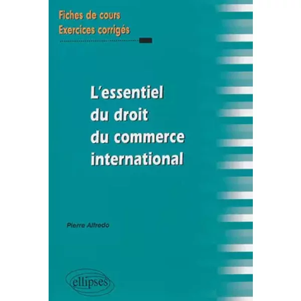 L'essentiel Du Droit Du Commerce International - Pierre Alfredo-image