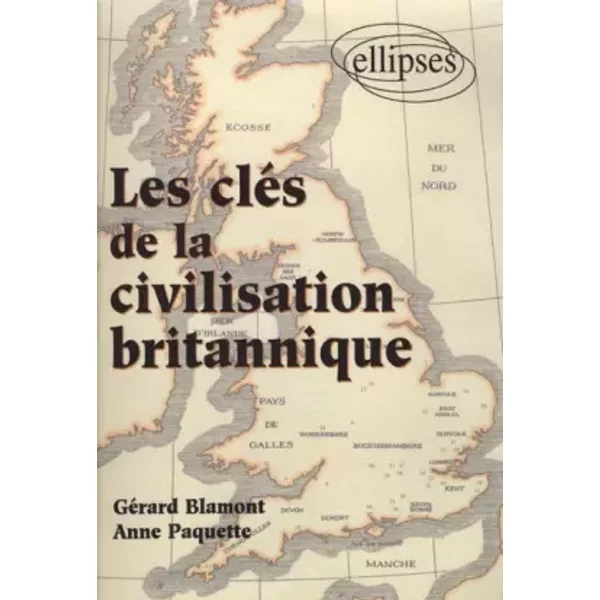 Les CléS De La Civilisation Britannique - GéRard Blamont, Anne Paquette-image