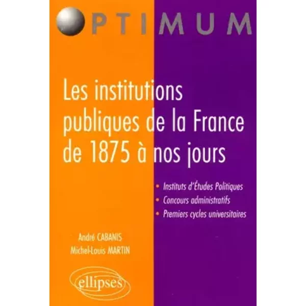 Les Institutions Publiques De La France De 1875 à Nos Jours - André Cabanis, Michel-Louis Martin-image