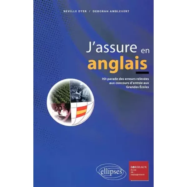 J'assure en anglais. Le hit parade des erreurs aux examens et concours - Neville Dyer, Deborah Amblevert
