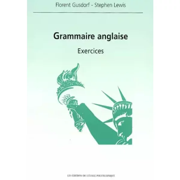 Grammaire anglaise - Exercices - Florent Gusdorf, Stephen Lewis