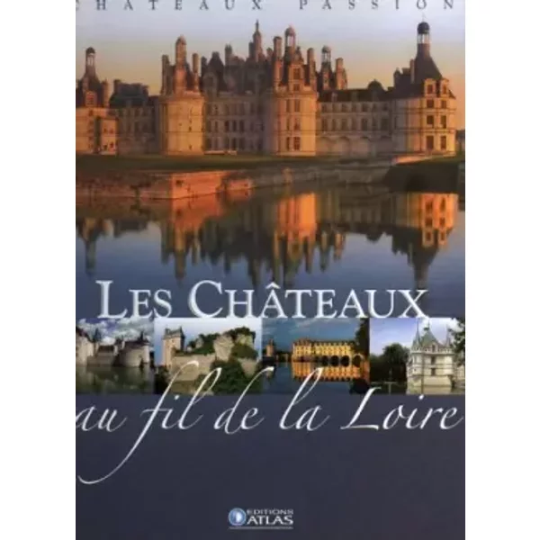 ChâTeaux Au Fil De La Loire - Collectif-image