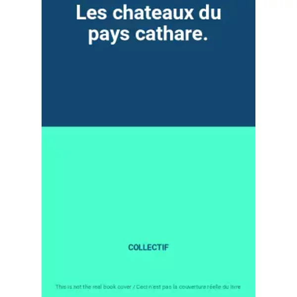 Les Chateaux Du Pays Cathare. - Collectif-image