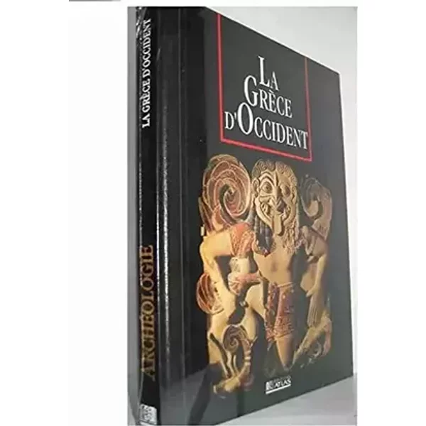La Grèce d'Occident - LA GRECE D'OCCIDENT