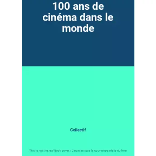 100 Ans De CinéMa Dans Le Monde - Collectif-image