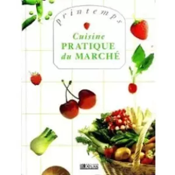 Cuisine Pratique Du Marche . Printemps - Collectif-image