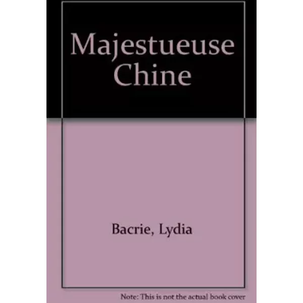 Majestueuse Chine - Lydia Bacrie, Catherine Henriette, Yann Layma Et Nathalie Chahine-image