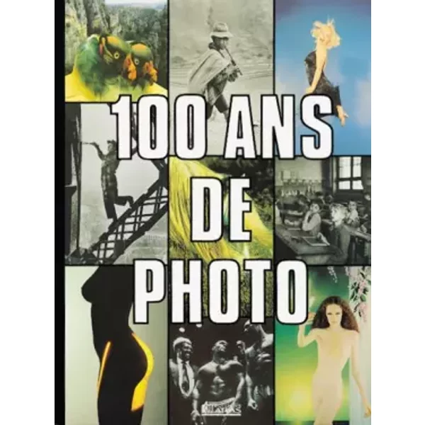 100 ans de photo - Marie Bertherat, Véronique Girard, Martin de Halleux