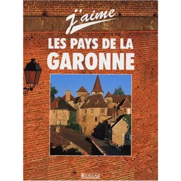J'aime Les Pays De Garonne 1999 - Guide Atlas-image