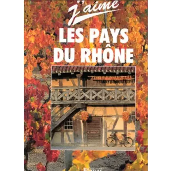 J'aime La France, Pays Du RhôNe 1997 - Guide Atlas-image