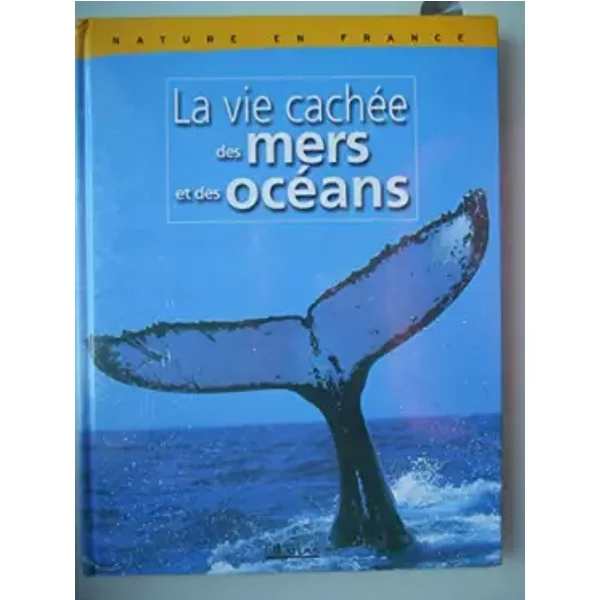 Nature En France: La Vie CachéE Des Mers Et Des OcéAns-image