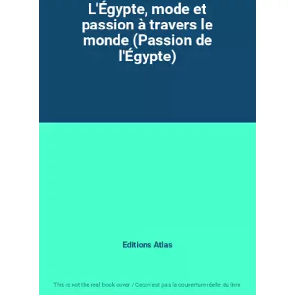 L'ÉGypte, Mode Et Passion à Travers Le Monde (Passion De L'ÉGypte) - Editions Atlas-image