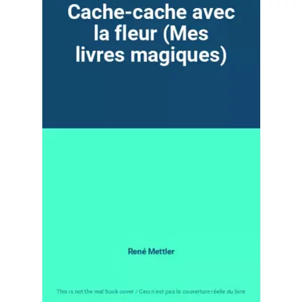 Cache-Cache Avec La Fleur (Mes Livres Magiques) - René Mettler-image