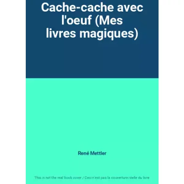Cache-Cache Avec L'oeuf (Mes Livres Magiques) - René Mettler-image