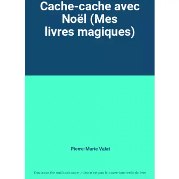 Cache-cache avec Noël (Mes livres magiques) - Pierre-Marie Valat