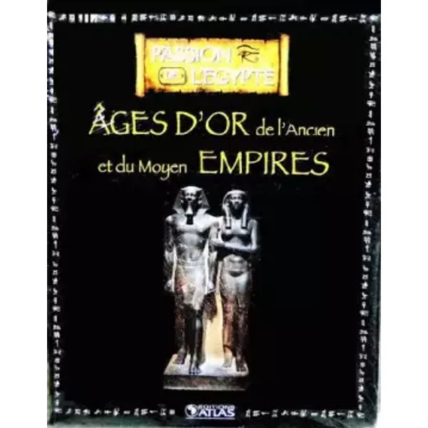 Livre Edition Atlas 128P Passion DE L'egypte Ages D'or L'ancien Et Moyen Empires-image