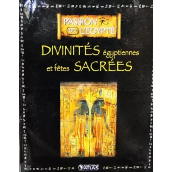 Livre Ed. Atlas Passion De L'egypte " DivinitéS éGyptiennes Et Fetes SacréEs "-image